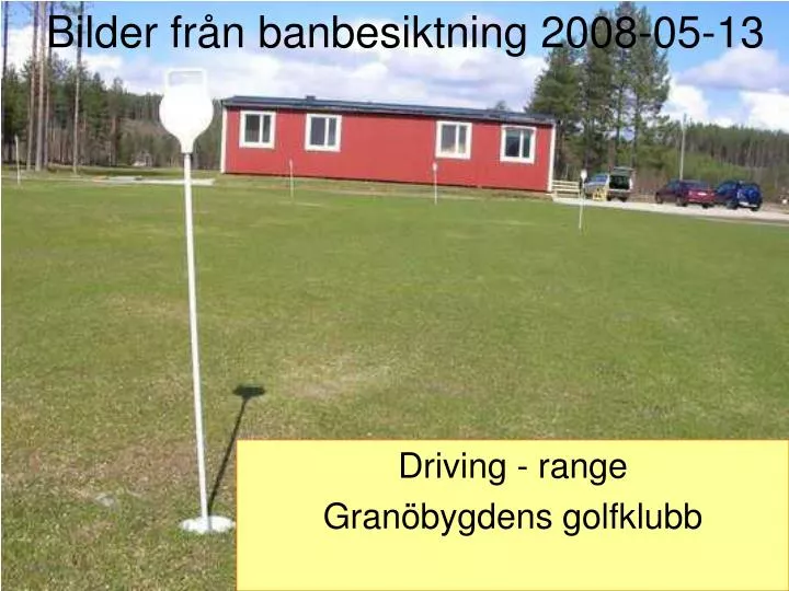 bilder fr n banbesiktning 2008 05 13