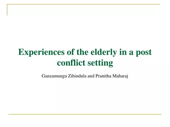 experiences of the elderly in a post conflict setting