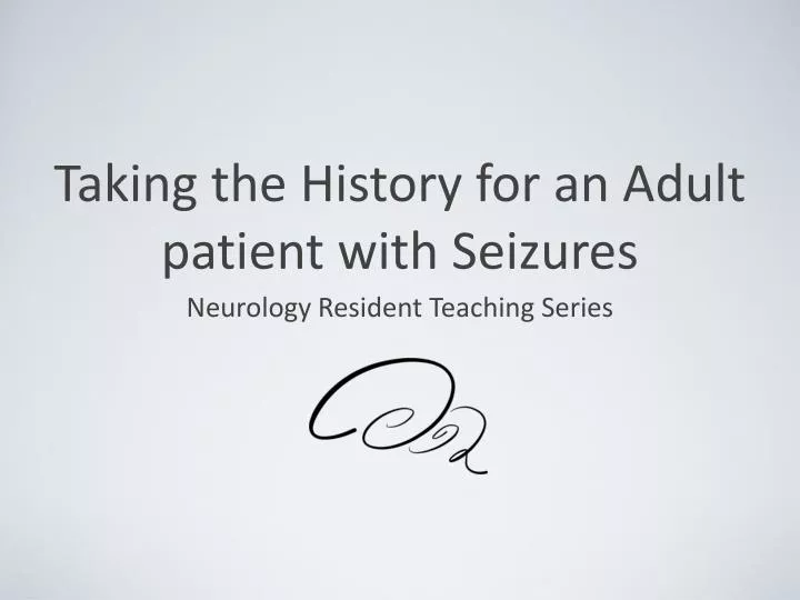 taking the history for an adult patient with seizures