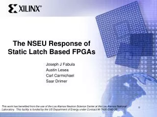 The NSEU Response of Static Latch Based FPGAs
