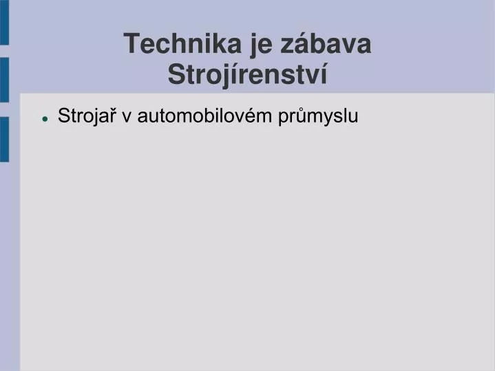 technika je z bava stroj renstv