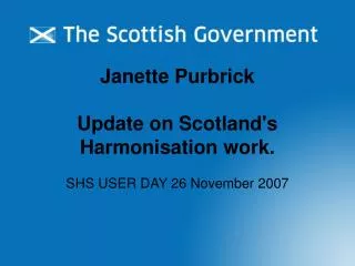 Janette Purbrick Update on Scotland's Harmonisation work.