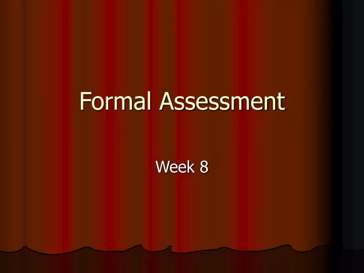 formal assessment