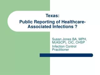 Texas: Public Reporting of Healthcare-Associated Infections ?