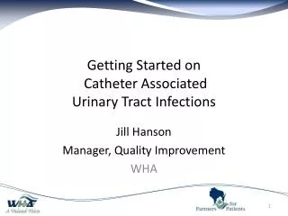 Getting Started on Catheter Associated Urinary Tract Infections