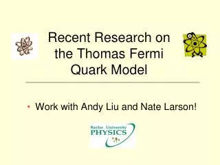 Recent Research on the Thomas Fermi Quark Model