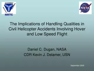 Daniel C. Dugan, NASA CDR Kevin J. Delamer, USN