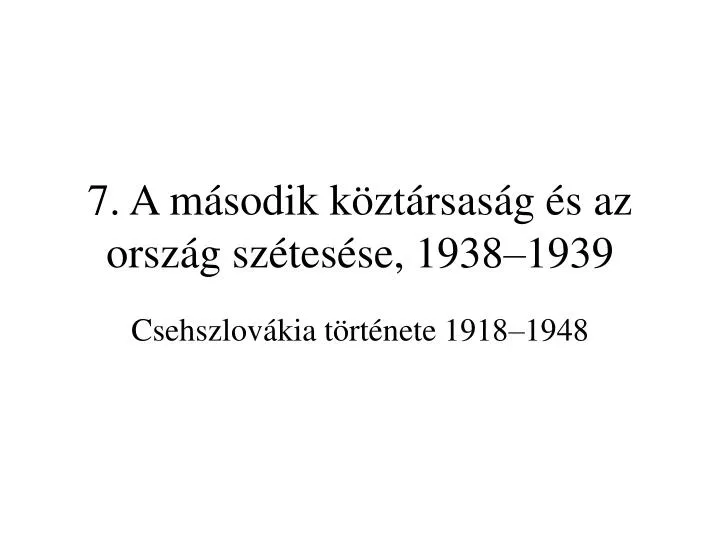 7 a m sodik k zt rsas g s az orsz g sz tes se 1938 1939