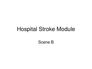 Hospital Stroke Module