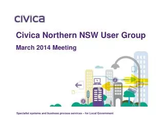 Civica Northern NSW User Group March 2014 Meeting