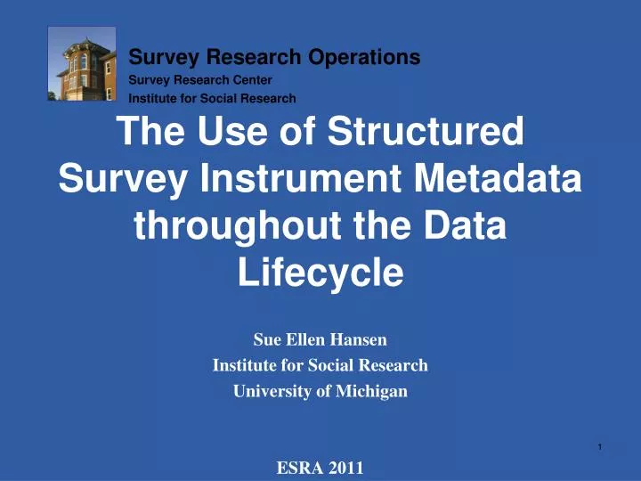 the use of structured survey instrument metadata throughout the data lifecycle