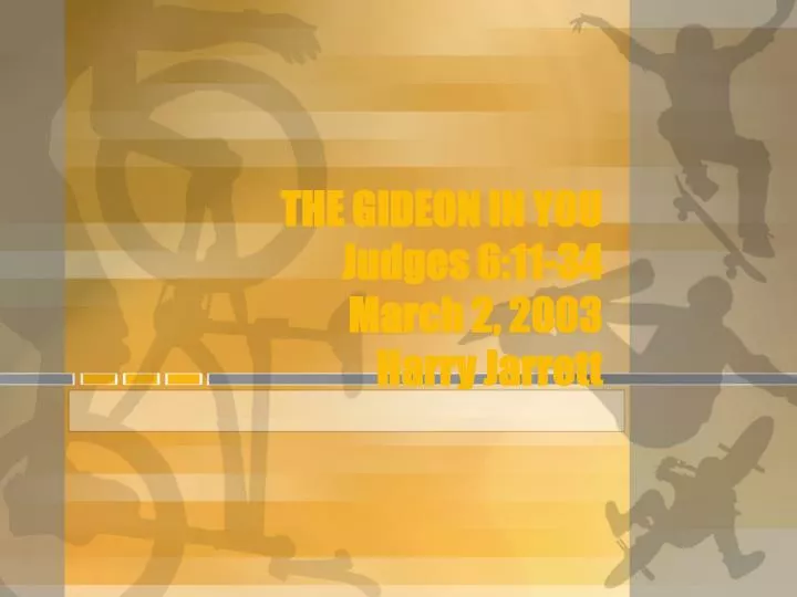 the gideon in you judges 6 11 34 march 2 2003 harry jarrett