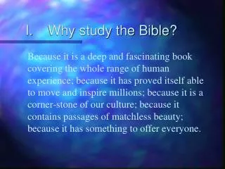 I.	Why study the Bible?