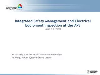 Integrated Safety Management and Electrical Equipment Inspection at the APS June 14, 2010