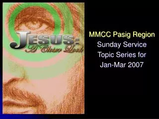 MMCC Pasig Region Sunday Service Topic Series for Jan-Mar 2007
