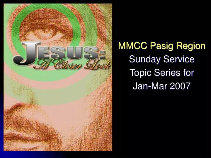 mmcc pasig region sunday service topic series for jan mar 2007