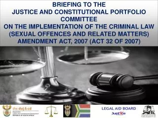 BRIEFING TO THE JUSTICE AND CONSTITUTIONAL PORTFOLIO COMMITTEE