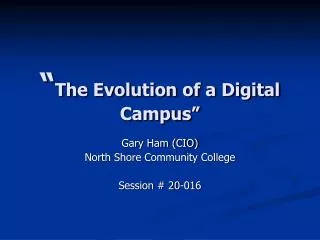 “ The Evolution of a Digital Campus”