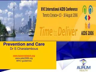 Prevention and Care Dr S Charalambous kaizernetwork aids2006 WHO guidelines