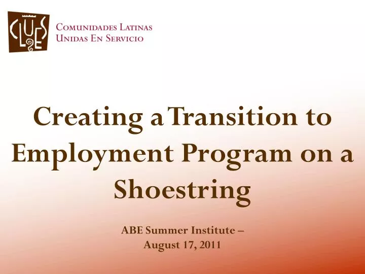 creating a transition to employment program on a shoestring abe summer institute august 17 2011