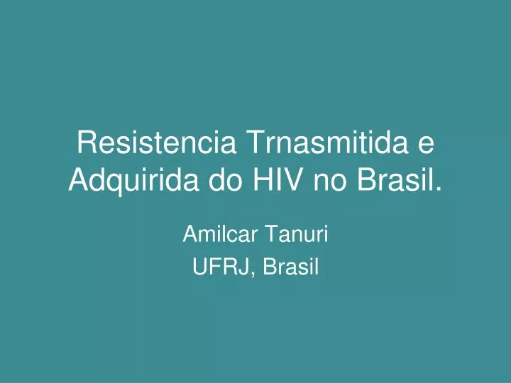resistencia trnasmitida e adquirida do hiv no brasil