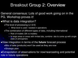Breakout Group 2: Overview