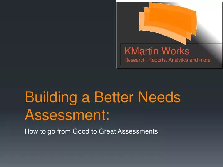 building a better needs assessment
