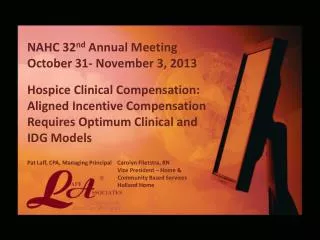 NAHC 32 nd Annual Meeting October 31- November 3, 2013 Hospice Clinical Compensation: