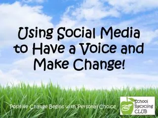 Using Social Media to Have a Voice and Make Change!