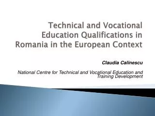 Technical and Vocational Education Qualifications in Romania in the European Context