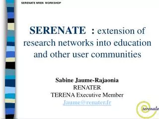 SERENATE : extension of research networks into education and other user communities