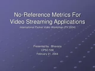 No-Reference Metrics For Video Streaming Applications