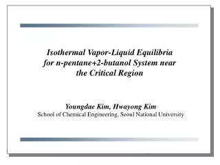 Youngdae Kim, Hwayong Kim School of Chemical Engineering, Seoul National University