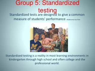 Group 5: Standardized testing