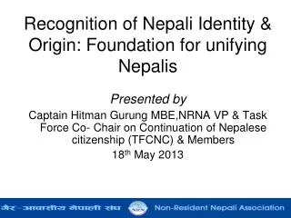 Recognition of Nepali Identity &amp; Origin: Foundation for unifying Nepalis
