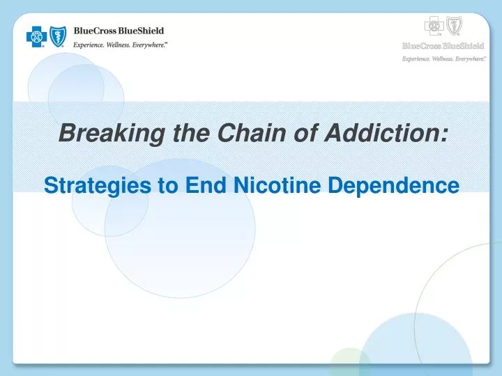 breaking the chain of addiction strategies to end nicotine dependence