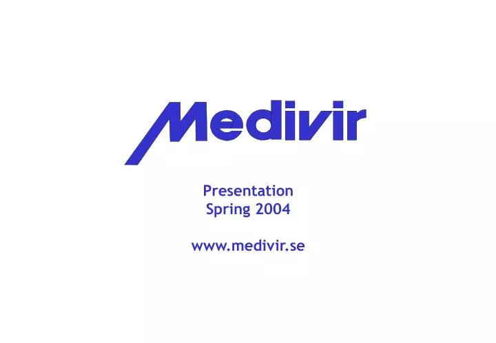 presentation spring 2004 www medivir se