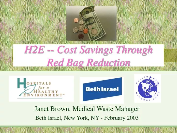 h2e cost savings through red bag reduction