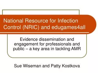 National Resource for Infection Control (NRIC) and edugames4all