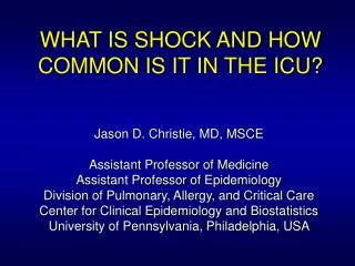 WHAT IS SHOCK AND HOW COMMON IS IT IN THE ICU?