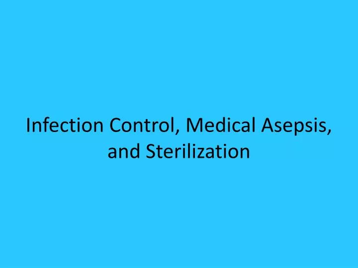 infection control medical asepsis and sterilization