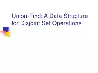 Union-Find: A Data Structure for Disjoint Set Operations