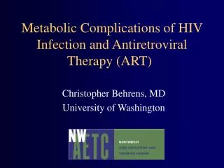 Metabolic Complications of HIV Infection and Antiretroviral Therapy (ART)