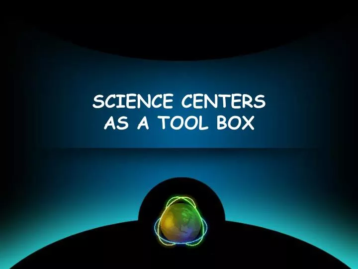 science centers as a tool box