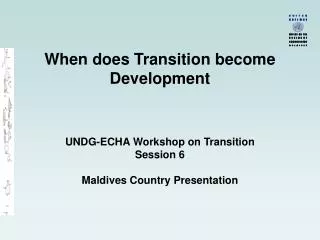 When does Transition become Development