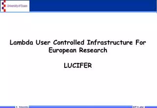 Lambda User Controlled Infrastructure For European Research LUCIFER