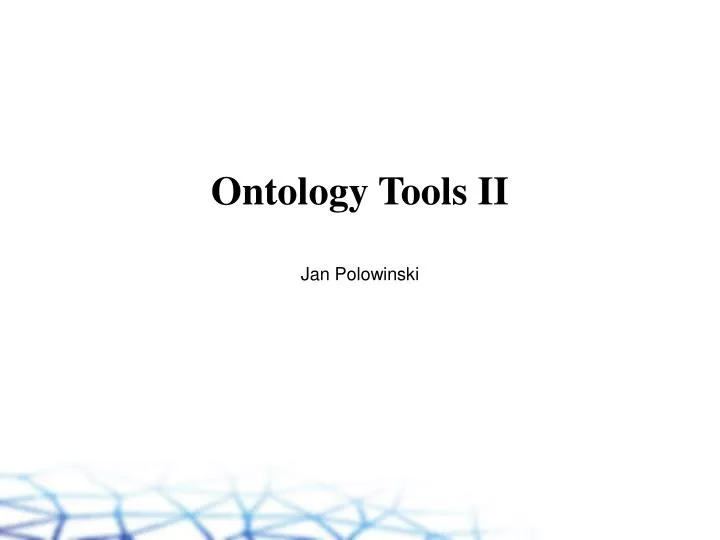 ontology tools ii jan polowinski