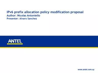 IPv6 prefix allocation policy modification proposal Author: Nicolas Antoniello