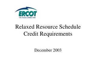 Relaxed Resource Schedule Credit Requirements