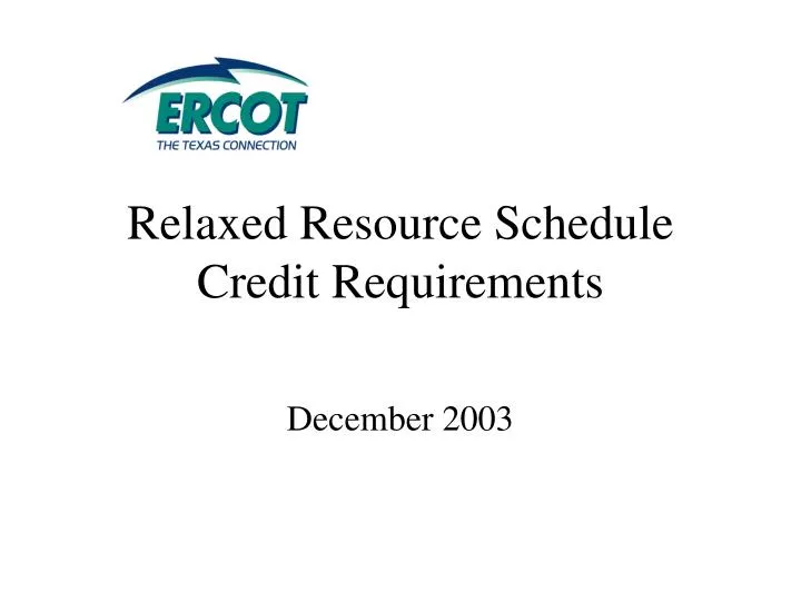 relaxed resource schedule credit requirements